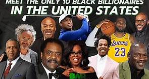 America's Only 10 Black Billionaires