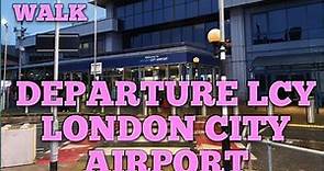 Departure London City Airport Walk and Tour