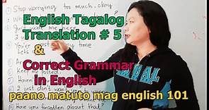 English-Tagalog Translations #5 and Correct Grammar