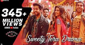 Sweety Tera Drama | Bareilly Ki Barfi | Kriti Sanon, Ayushmann, Rajkummar | Tanishk | Pawni , Dev
