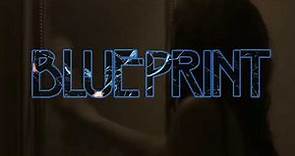 BLUEPRINT (movie trailer)