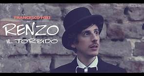 Francesco Foti - Renzo il torbido (Official Video)