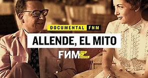 ALLENDE, El Mito | El verdadero Salvador Allende: SIN CENSURA