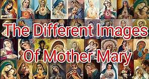 The Different Images Of Our Mother Mary