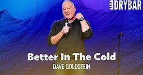 I'm Better Looking When It's Cold Outside. Dave Goldstein - Full Special
