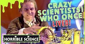 Crazy Scientists Who Once Lived! | Science for Kids | Horrible Science