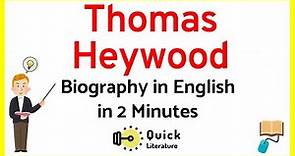 Thomas Heywood Biography in 2 Minutes