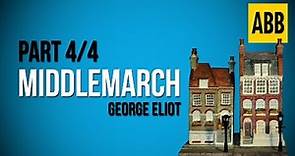 MIDDLEMARCH: George Eliot - FULL AudioBook: Part 4/4