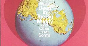 Pete Seeger - Waist Deep In The Big Muddy And Other Love Songs