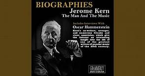 Biographies: Jerome Kern The Man And The Music Part I