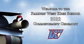 Parkway West High School 2022 Graduation