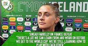 Sinead Farrelly on Ireland 0-3 Loss to France in World Cup Warm-Up Game