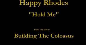 Happy Rhodes - Building The Colossus - 01 - "Hold Me" (1994)