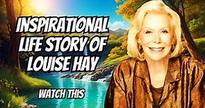 The Remarkable Life Journey of Louise Hay: Healing Through Mind, Body, and Affirmations