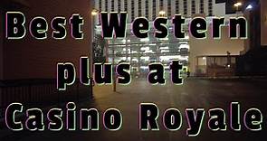Best Western plus at Casino Royale