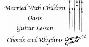 How To Play - Married With Children - Oasis - Chords and Rhythms