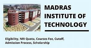 Madras Institute of Technology (MIT) - Eligibility, NRI Quota, Course Fee, Cutoff, Admission Process