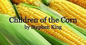 Children of the Corn by Stephen King (Audiobook/Slideshow)