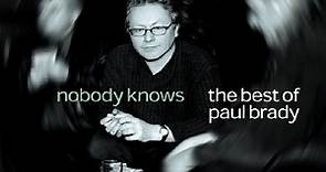 Paul Brady - Nobody Knows: The Best Of Paul Brady