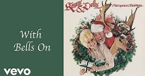 Dolly Parton, Kenny Rogers - With Bells On (Official Audio)
