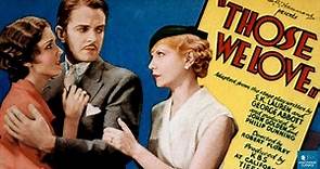 Those We Love (1932) | Romantic Film | Mary Astor, Kenneth MacKenna, Lilyan Tashman