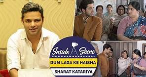 Dum Laga Ke Haisha | Sharat Katariya | Inside A Scene | Yash Raj Films