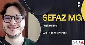 Concurso SEFAZ MG: entrevista com Luiz Roberto Andrade, aprovado em 26º lugar para Auditor Fiscal