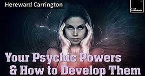 [Your Psychic Powers and How to Develop Them] Hereward Carrington – Full Audiobook 🎧📖| GoodAudioBook