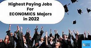 TOP Jobs for ECONOMICS Majors in 2022 (5 High Paying Careers) | Think Econ