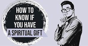 Spiritual Gift Test - How to Know If You Have a Spiritual Gift