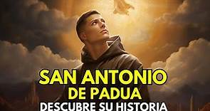 Descubre la increíble vida y milagros de uno de los Santos mas venerados: San Antonio de Padua
