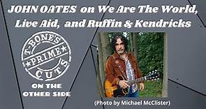 John Oates on We Are The World, Live Aid and Ruffin & Kendricks