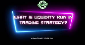 What is Liquidity Run in trading strategy? How does it works?