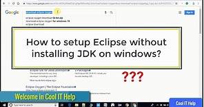 How to run Eclipse without running JDK/JRE installation? | Using JDK archive to setup eclipse