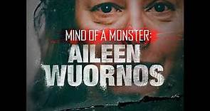 Introducing Mind of a Monster: Aileen Wuornos