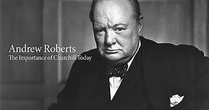 Andrew Roberts | The Importance of Churchill for Today