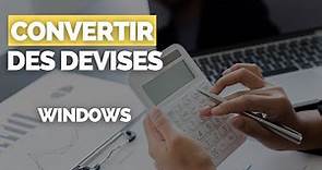 Convertir des Devises Avec la Calculatrice Windows [TUTORIEL] 💲 = 💶