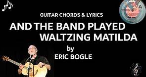 And The Band Played Waltzing Matilda by Eric Bogle Guitar chords and Lyrics CAPO 5th fret