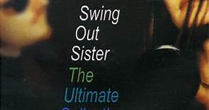 Swing Out Sister - The Ultimate Collection