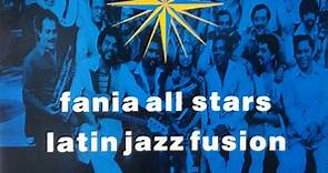 Fania All Stars - Latin Jazz Fusion