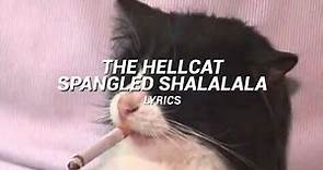 The Hellcat Spangled Shalalala [ lyrics ] - arctic monkeys