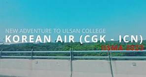 IISMA Dream Takes Flight! ✈️ My Journey to Ulsan College (CGK-ICN) 🇰🇷