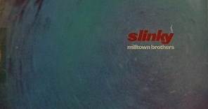 Milltown Brothers - Slinky