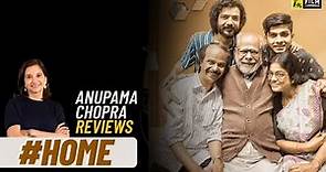 #Home | Malayalam Movie Review by Anupama Chopra | Film Companion