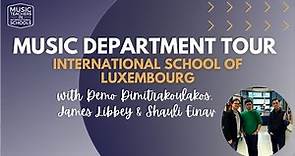 Music Department Tour - International School of Luxembourg