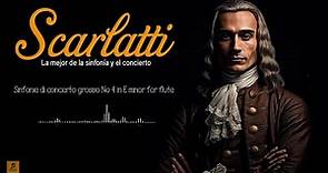 Alessandro Scarlatti: El que da vida a la música barroca