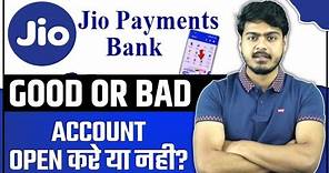Jio Payments Bank Account Good or Bad | Jio payment bank account open करे या नहीं?