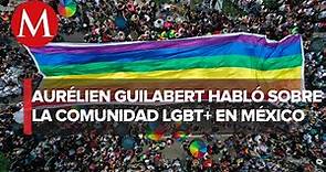 México es de los países más peligrosos para la comunidad LGBT+: Aurélien Guilabert