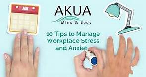 10 Tips to Manage Workplace Stress and Anxiety
