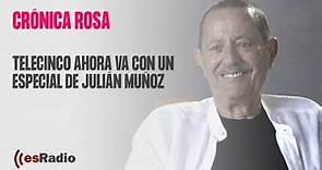 Crónica Rosa: Telecinco ahora va con un especial de Julián Muñoz